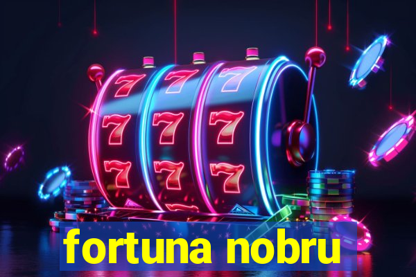 fortuna nobru